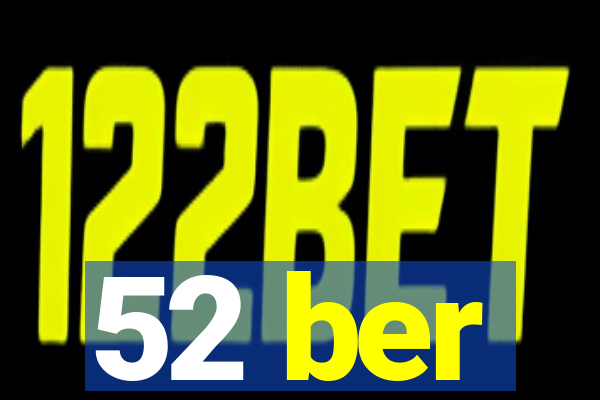 52 ber